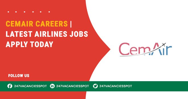 Find out Airline Vacancies at CemAir Careers – Apply Online 2025